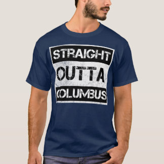 Straight Outta Columbus Ohio Vintage Distressed So T-Shirt