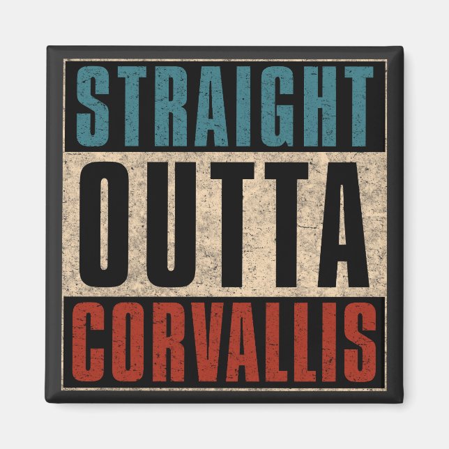 Straight Outta Corvallis Oregon OR Magnet (Front)