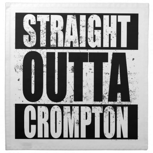 Straight Outta Crompton Oldham Napkin