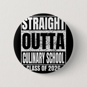 Straight Outta Culinary School Cl Of 2026 Graduati Button