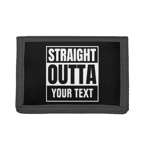 STRAIGHT OUTTA Custom Text Personalize Novelty Trifold Wallet