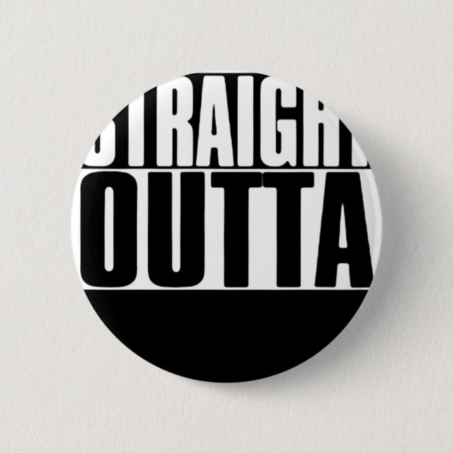 STRAIGHT OUTTA CUSTOM YOUR TEXT HERE TEE BUTTON (Front)