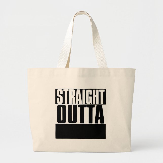 STRAIGHT OUTTA CUSTOM YOUR TEXT HERE TEE LARGE TOTE BAG (Front)
