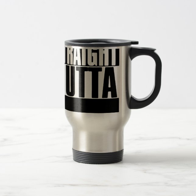 STRAIGHT OUTTA CUSTOM YOUR TEXT HERE TEE TRAVEL MUG (Right)