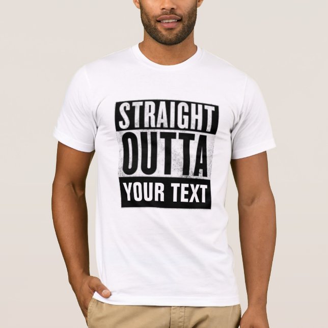 STRAIGHT OUTTA CUSTOMIZE T-shirts (Front)