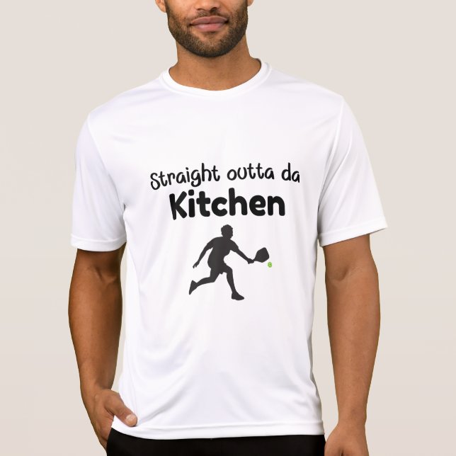 Straight Outta Da Kitchen –  Pickleball Humor T-Shirt (Front)