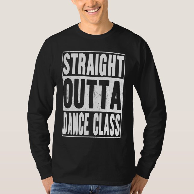 Straight Outta Dance Class School Graduation T-Shirt (Front)