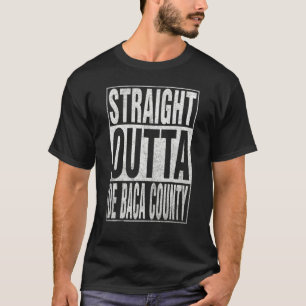 STRAIGHT OUTTA DE BACA COUNTY Cool Home Quote T-Shirt