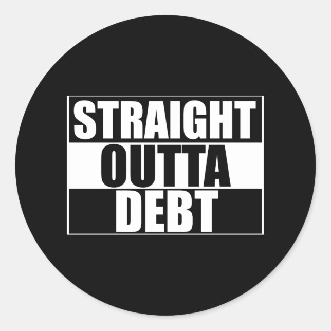 Straight Outta Debt Classic Round Sticker (Front)