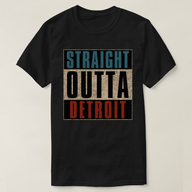 Straight Outta Detroit Michigan MI T-Shirt (Design Front)