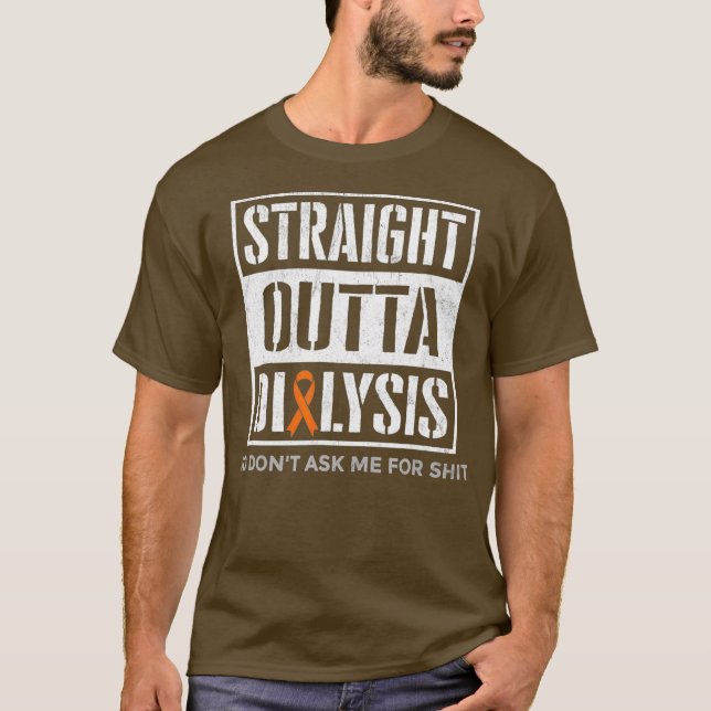 Straight Outta Dialysis Hilarious Jokes Patient T-Shirt (Front)