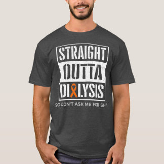 Straight Outta Dialysis Hilarious Jokes Patient T-Shirt