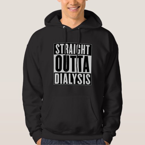 Straight Outta Dialysis Hoodie