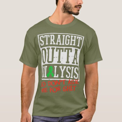 Straight Outta Dialysis I Funny Dialysis Patient T_Shirt