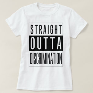 Straight Outta Discrimination T-Shirt