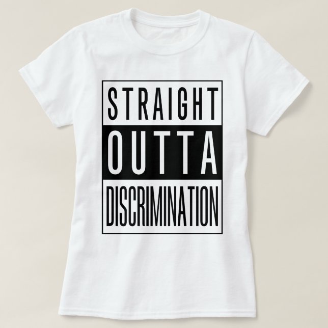 Straight Outta Discrimination T-Shirt (Design Front)