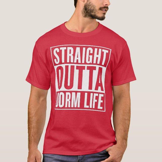 Straight Outta Dorm Life Graduation T-Shirt (Front)