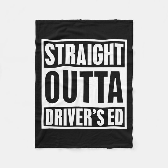 Straight Outta Driver's Ed Funny New Driver  Fleece Blanket (Front)