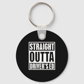 Straight Outta Driver's Ed Funny New Driver  Keychain