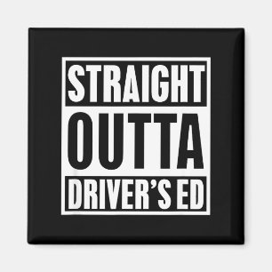 Straight Outta Driver's Ed Funny New Driver  Magnet