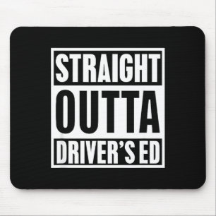Straight Outta Driver's Ed Funny New Driver  Mouse Pad