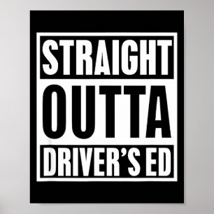 Straight Outta Driver's Ed Funny New Driver  Poster