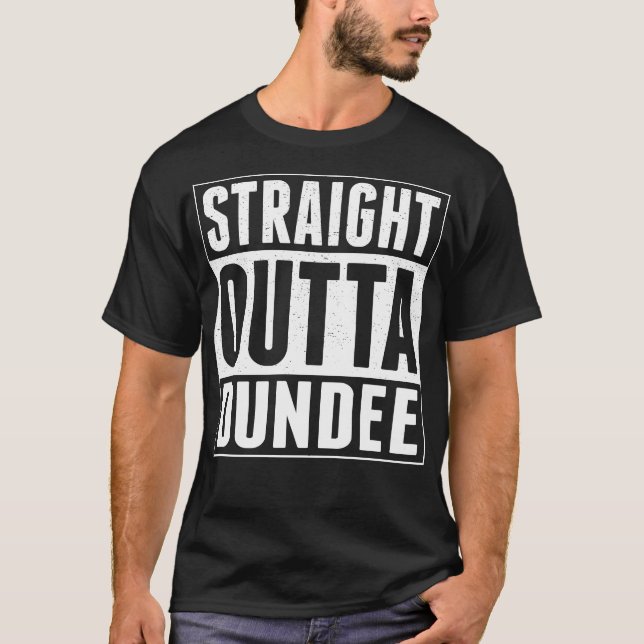 Straight Outta Dundee T-Shirt (Front)