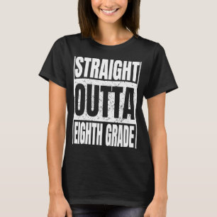 Straight Outta Eighth Grade Graduation Gifts Class T-Shirt