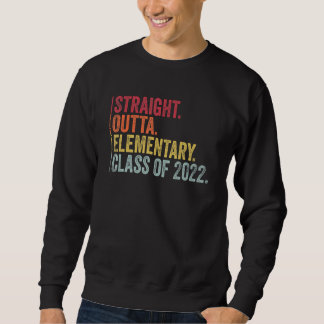 Straight Outta Elementary School Retro Graduation  Sweatshirt