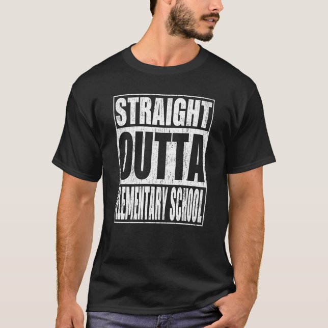 Straight Outta Elementary School School Graduation T-Shirt (Front)