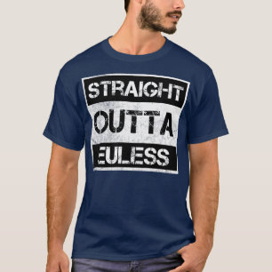 Straight Outta Euless city Texas Vintage Distresse T-Shirt