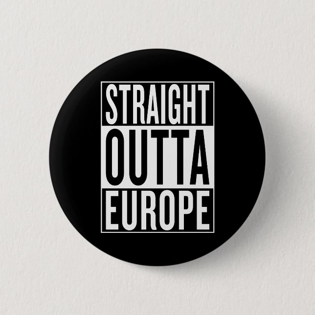 straight outta Europe Button (Front)