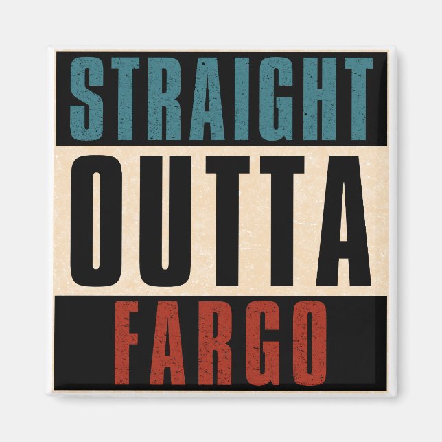 Straight Outta Fargo North Dakota ND Magnet (Front)