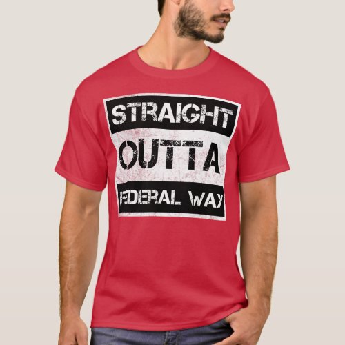 Straight Outta Federal Way city Washington Vintage T_Shirt