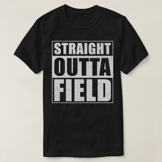 Straight Outta Field  funny Harvest Farmer  T-Shirt (Design Front)