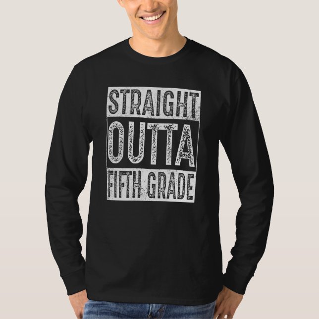 Straight Outta Fifth Grade  5th Grade Graduation T-Shirt (Front)