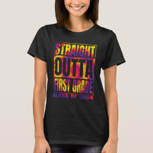 Straight Outta First Grade Class Of 2024 Tie Dye G T-Shirt