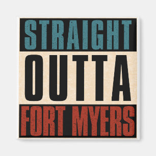 Straight Outta Fort Myers Florida FL Magnet