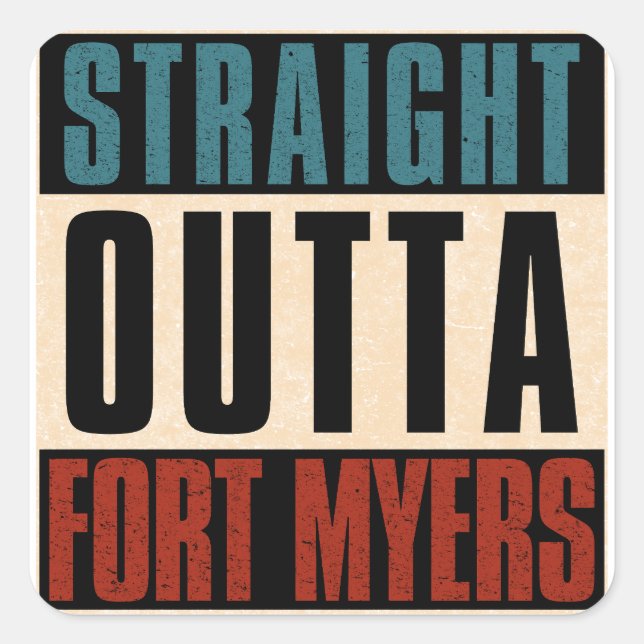 Straight Outta Fort Myers Florida FL Square Sticker (Front)
