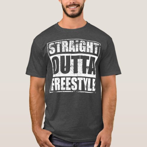 Straight Outta Freestyle for Free style Music Danc T_Shirt