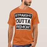 Straight Outta Fremont California Vintage Distress T-Shirt<br><div class="desc">Straight Outta Fremont California Vintage Distressed Souvenir .Awesome Great Funny Souvenir Present Matching Family Clothing Couple Outfit Apparel for mom,  dad,  brother,  sister,  wife,  husband,  son,  daughter,  pops,  mama,  papa,  grandpa,  grandma aunt uncle his hers him ladies.</div>