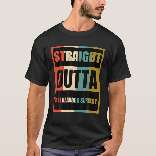 Straight Outta Gallbladder Surgery | Patient Survi T-Shirt (Front)