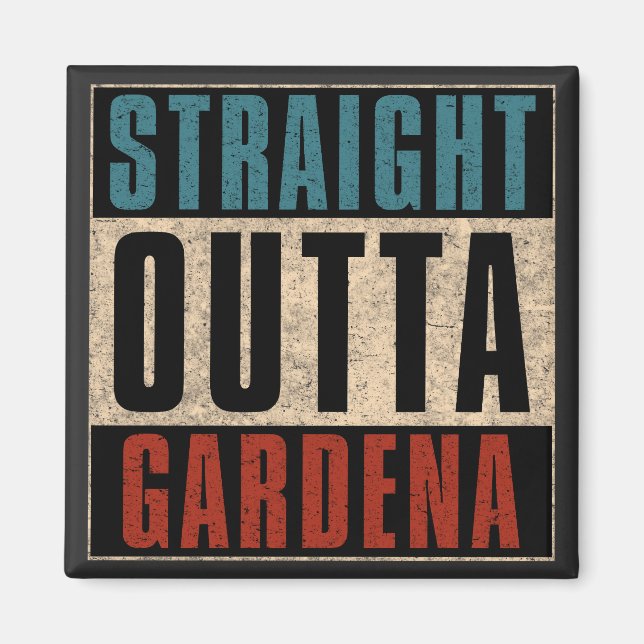 Straight Outta Gardena California CA Magnet (Front)