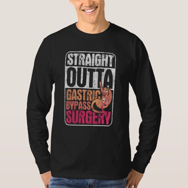 Straight Outta Gastric Bypass Surgery  Sleeve Gast T-Shirt (Front)