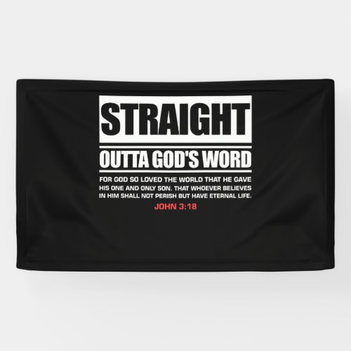 Straight Outta Gods Word John 3 16 Jesus Christian Banner