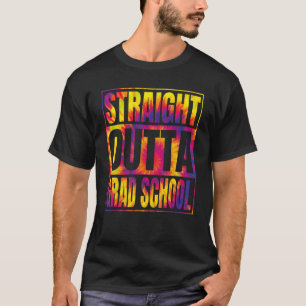 Straight Outta Grad School Class 2023 Tie Dye Grad T-Shirt