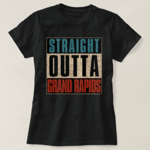 Straight Outta Grand Rapids Michigan MI T-Shirt