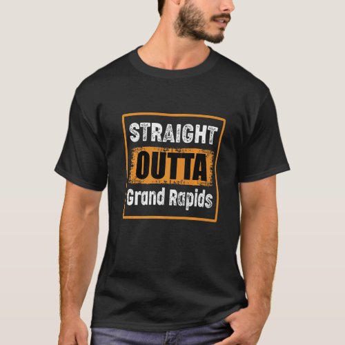Straight Outta Grand Rapids Michigan Usa Retro Hum T_Shirt