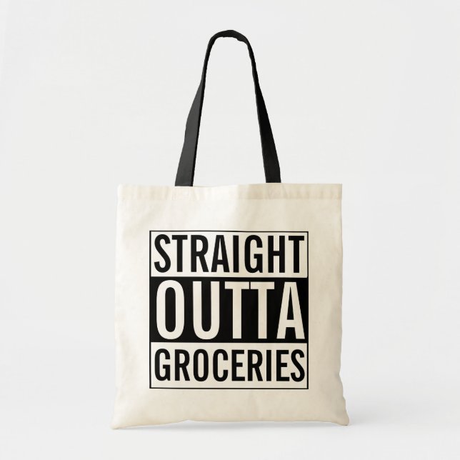 Straight Outta Groceries Funny Tote Bag (Front)