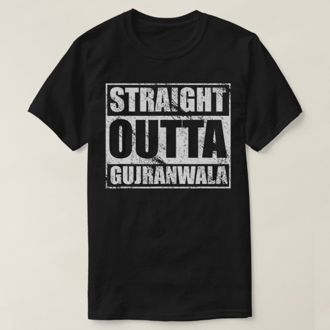 Straight Outta Gujranwala Pakistan Tee for Gujranw (Design Front)